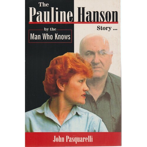 The Pauline Hanson Story By The Man Who Knows
