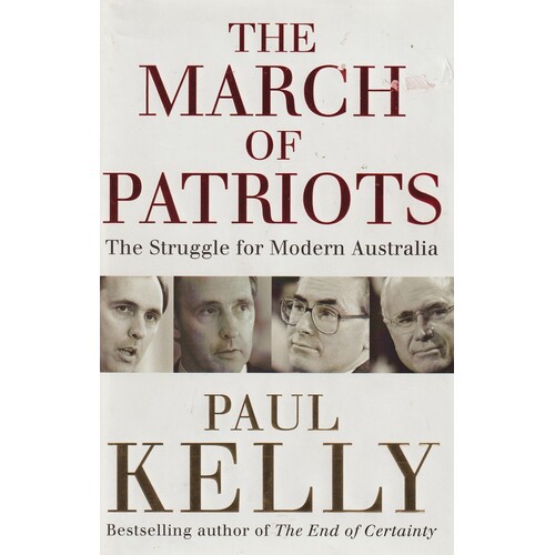 The March Of Patriots. The Struggle For Modern Australia