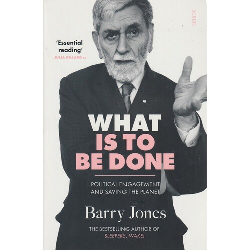 What Is to Be Done. Political Engagement and Saving the Planet