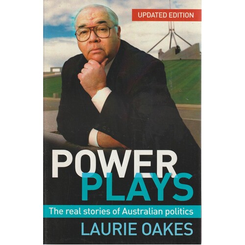 Power Plays. The Real Stories Of Australian Politics