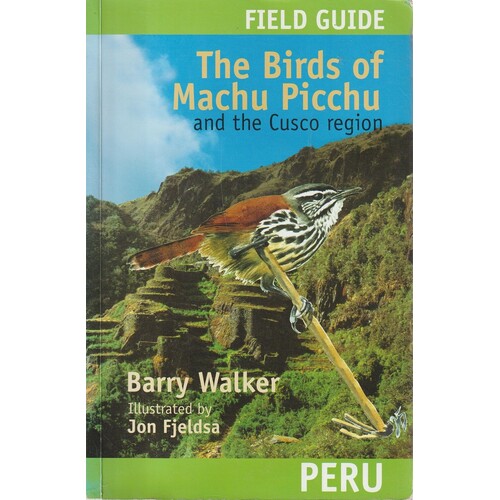 The Birds Of Machu Picchu And The Cusco Region