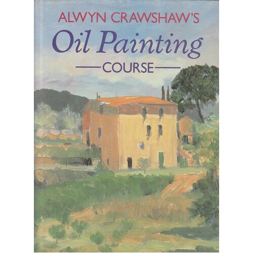 Alwyn Crawshaw's Oil Painting Course