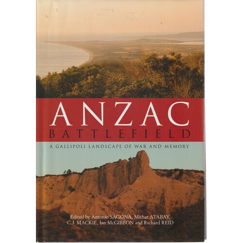 Anzac Battlefield. A Gallipoli Landscape Of War And Memory