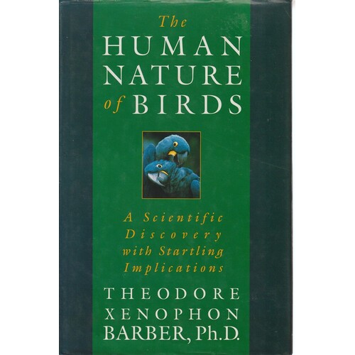 The Human Nature Of Birds. A Scientific Discovery With Startling Implications