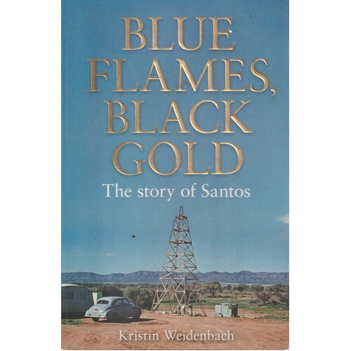 Blue Flames, Black Gold. The Story Of Santos