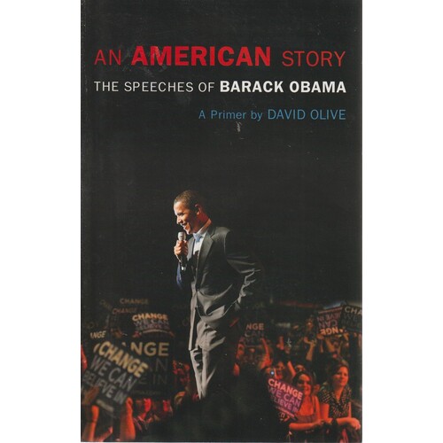 An American Story. The Speeches Of Barack Obama. A Primer