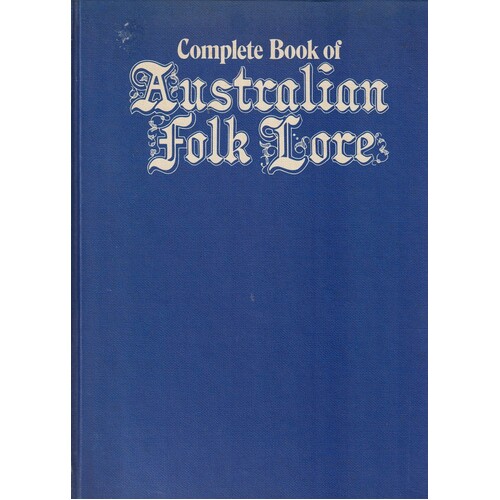 Complete Book Of Australian Folk Lore