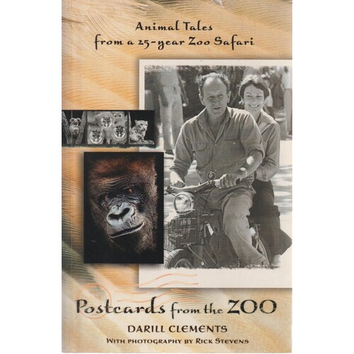 Postcards From The Zoo. Animal Tales From A 25 Year Zoo Safari