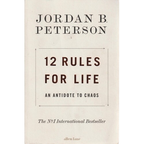 12 Rules For Life. An Antidote To Chaos