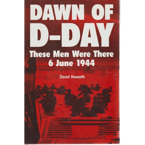 Dawn Of D-Day. These Men Were There, June 6th 1944
