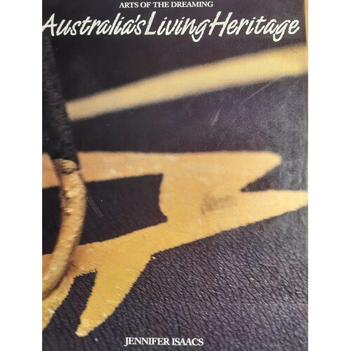 Australia's Living Heritage. Arts Of The Dreaming