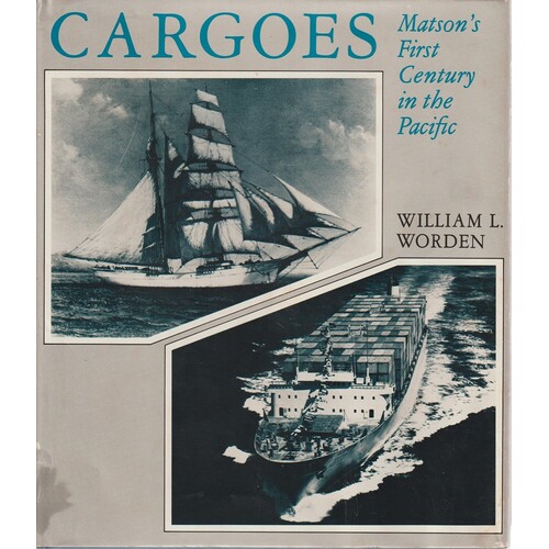 Cargoes. Matson's First Century in the Pacific