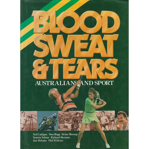 Blood Sweat And Tears. Australians and Sport