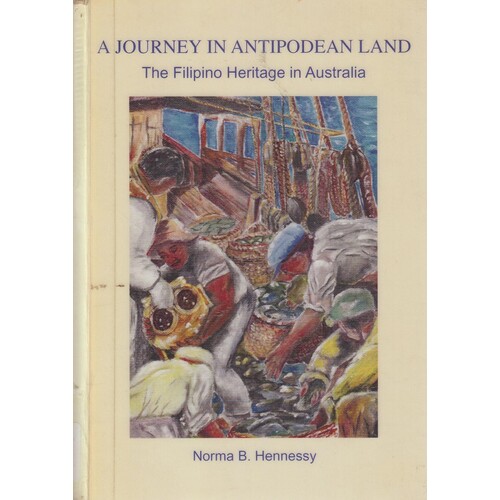 A Journey In Antipodean Land. The Filipino Heritage In Australia