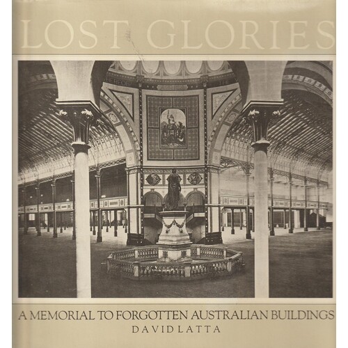 Lost Glories. A Memorial To Forgotten Buildings