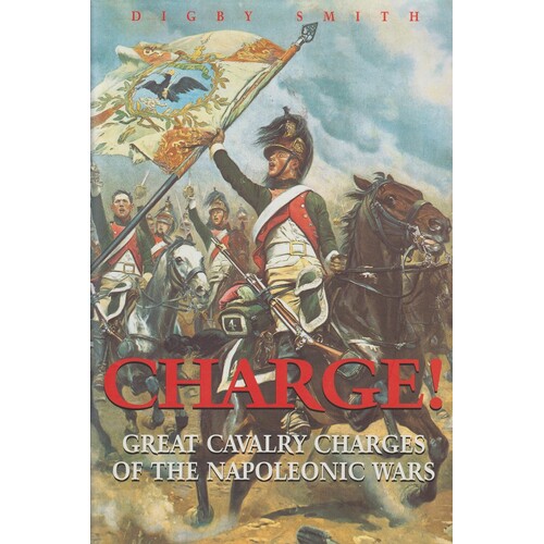 Charge. Great Cavalry Charges Of The Napoleonic Wars