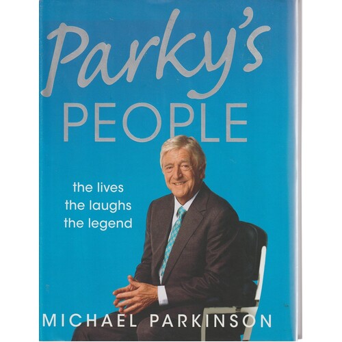 Parky's People. The Lives, The Laughs, The Legend