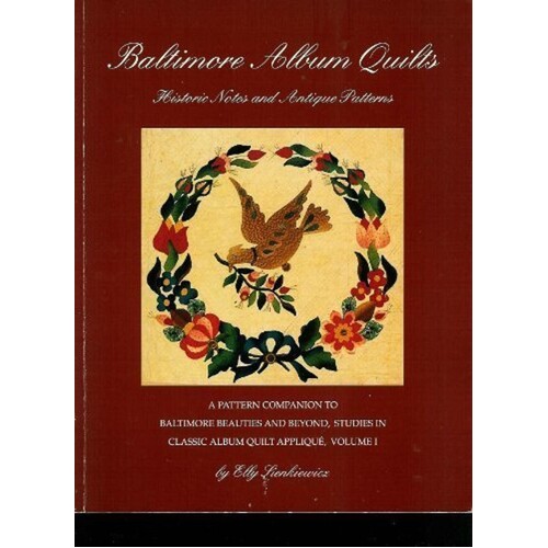 Baltimore Album Quilts. V. 1. Historic Notes And Antique Patterns