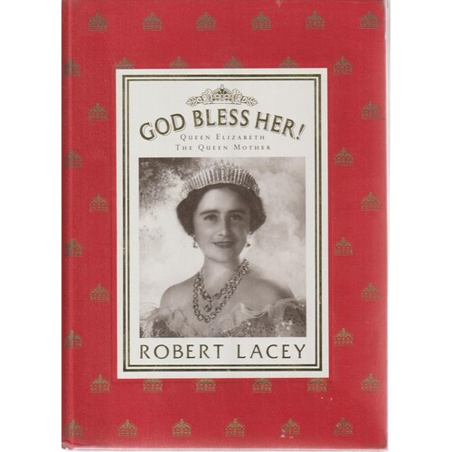 God Bless Her. Queen Elizabeth, The Queen Mother.