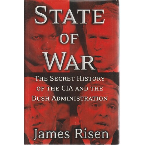 State Of War. The Secret History Of The CIA And The Bush Administration