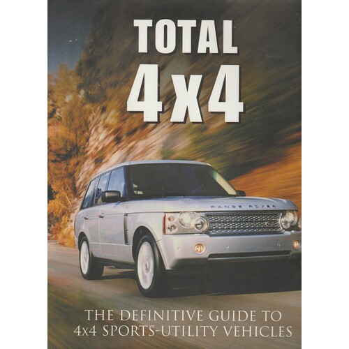 Total 4x4. The Definitive Guide To  4 X 4 Sports Utility Vehicles
