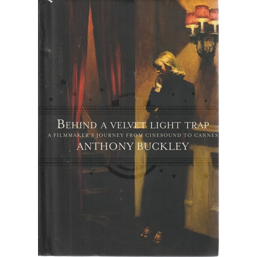 Behind A Velvet Light Trap. A Filmaker's Journey From Cinesound To Cannes