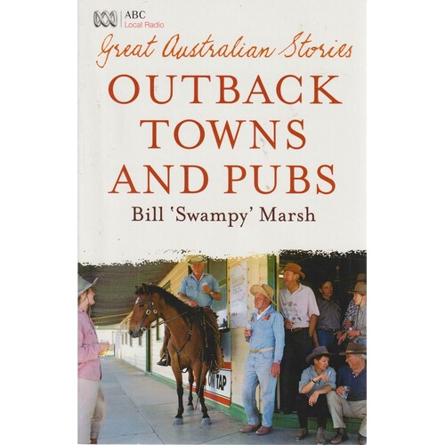 Great Australian Stories. Outback Towns And Pubs