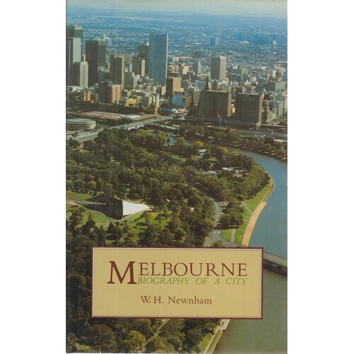 Melbourne. Biography Of A City