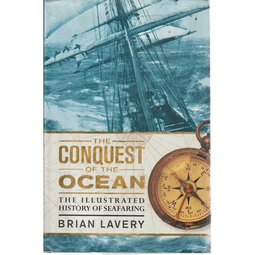 The Conquest Of The Ocean. The Illustrated History Of Seafaring