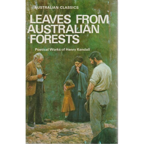 Leaves From Australian Forests. Poetical Works Of Henry Kendall