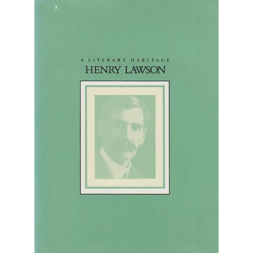 Henry Lawson. A Literary Heritage