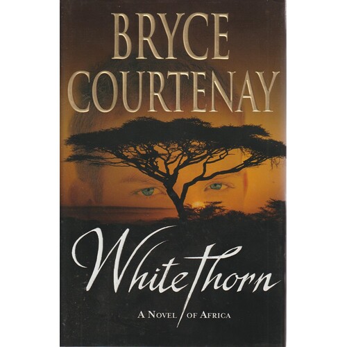 White Thorn. A Novel Of Africa.