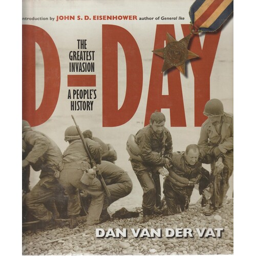 D-Day The Greatest Invasion. A People's History