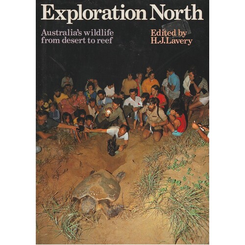 Exploration North. Australia's Wildlife From Desert To Reef