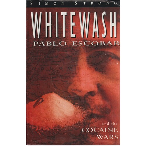 Whitewash Pablo Escobar And The Cocaine Wars