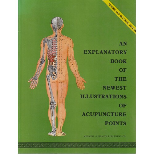 An Explanatory Book Of The Newest Illustrations Of Acupuncture Points