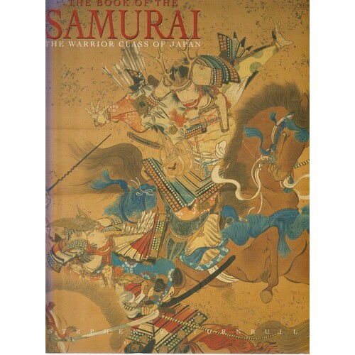 The Book Of The Samurai. The Warrior Class Of Japan