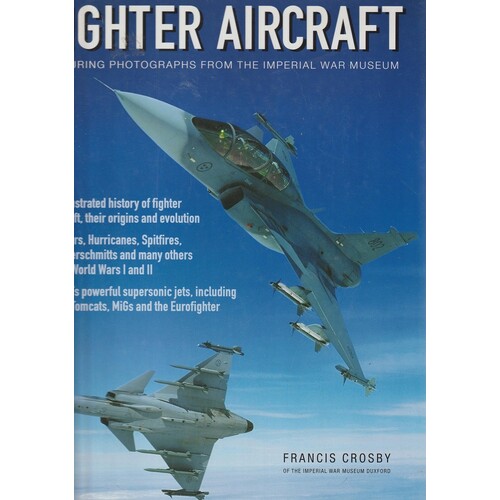 Fighter Aircraft. Featuring Images From The Imperial War Museum Photographic Archive