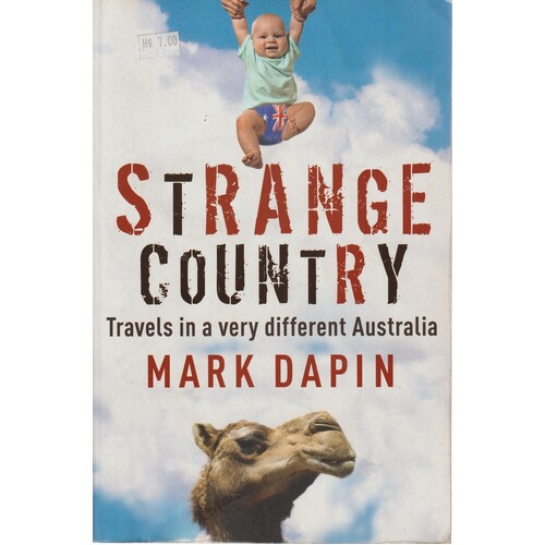 Strange Country. Travels In A Very Different Australia