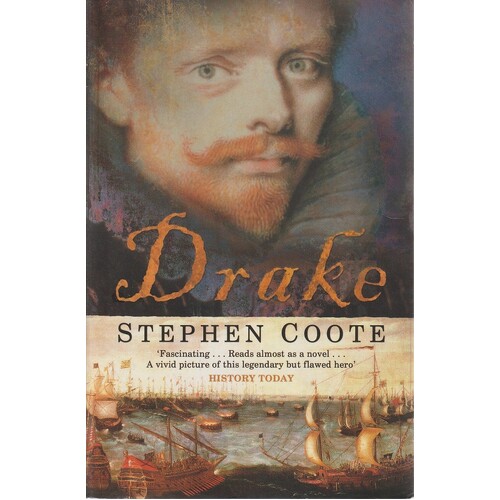 Drake. The Life And Legend Of An Elizabethan Hero