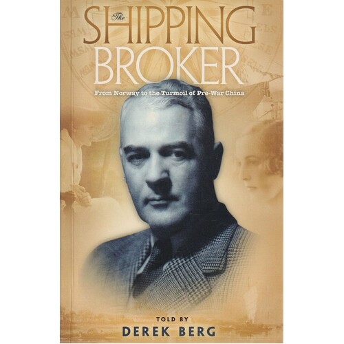 The Shipping Broker From Norway To The Turmoil Of Pre-War China