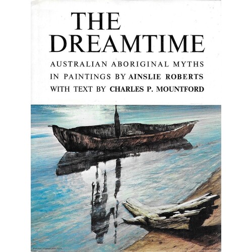 The Dreamtime Book. Australian Aboriginal Myths In Paintings By Ainslie Roberts