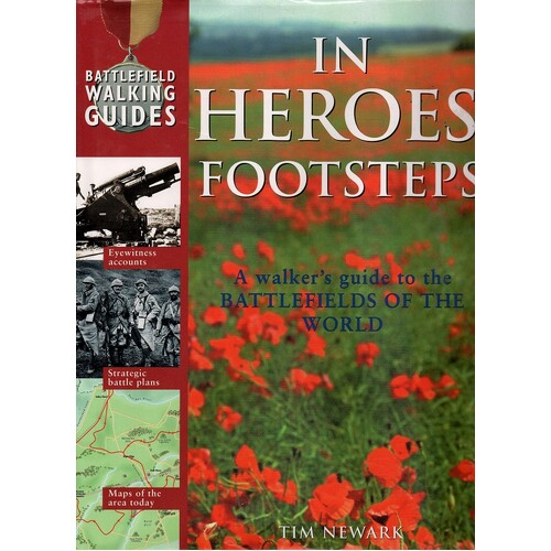 In Heroes Footsteps. A Walker's Guide To The Battlefields Of The World