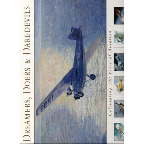 Dreamers, Doers, And Daredevils. Celebrating 100 Years Of Aviation
