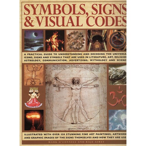 Symbols, Signs and Visual Codes. A Practical Guide to Understanding and Decoding the Universal Icons, Signs and Symbols That Are Used in Literature, .
