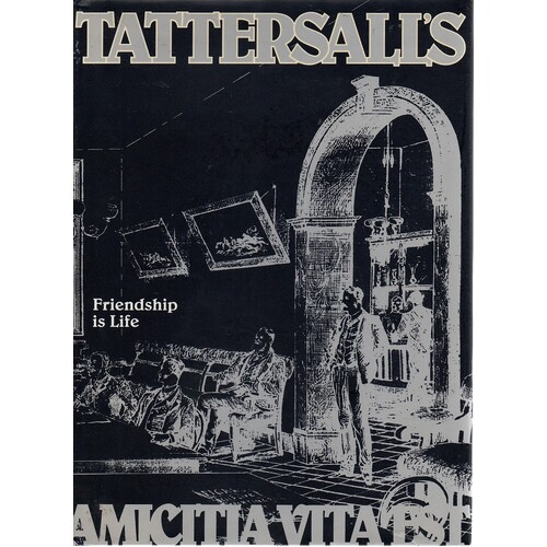 Tattersall's. Friendship Is Life