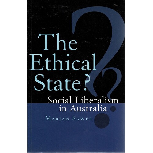 The Ethical State. Social Liberalism In Australia