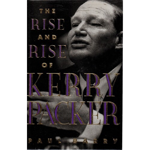 The Rise And Rise Of Kerry Packer