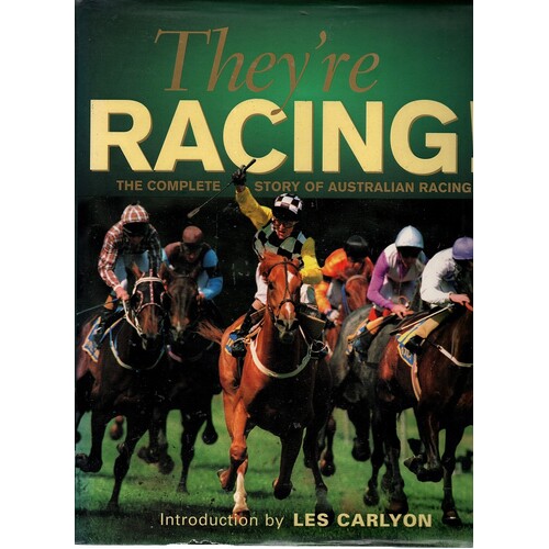 They're Racing. The Complete Story Of Australian Racing.