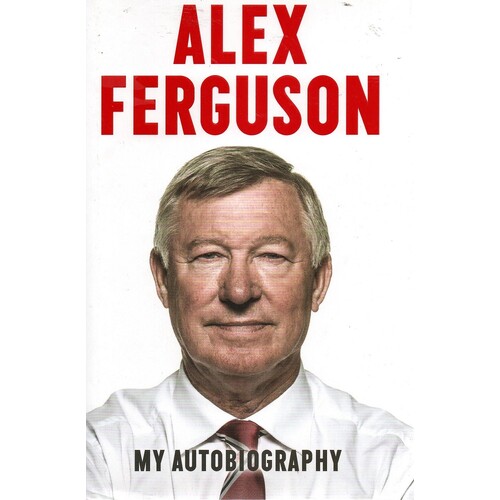 Alex Ferguson, My Autobiography